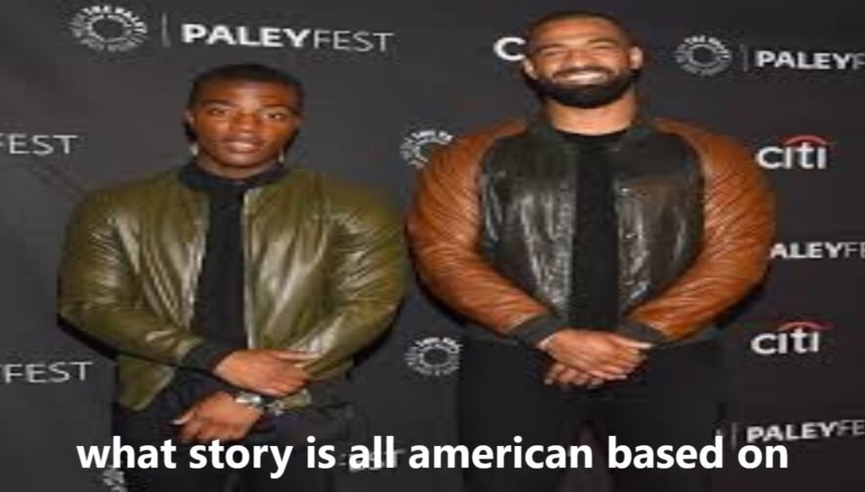 What Story Is All American Based On? Exploring the Real-Life Inspiration
