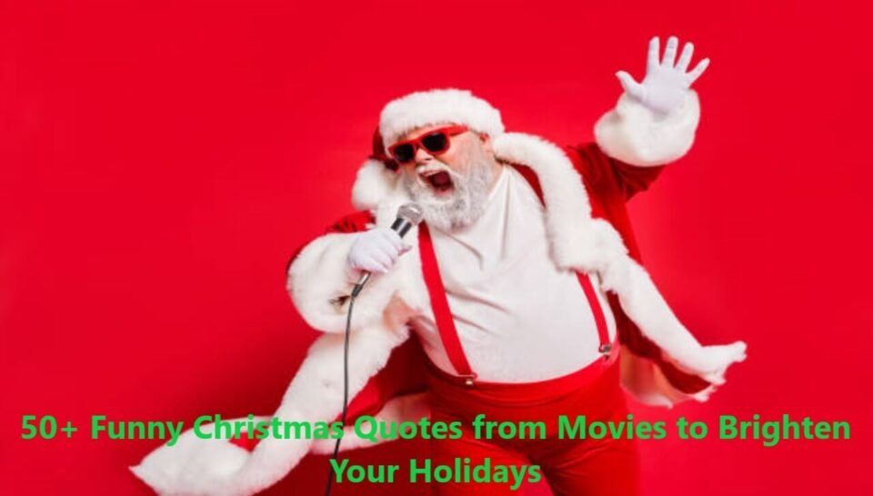 50+ Funny Christmas Quotes from Movies to Brighten Your Holidays