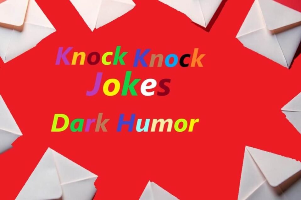 Knock Knock Jokes with a Twist: Exploring Dark Humor with Wit