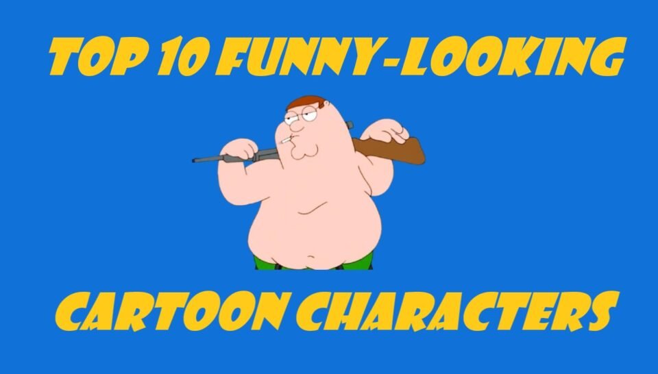 Top 10 Funny-Looking Cartoon Characters That Will Leave You Laughing