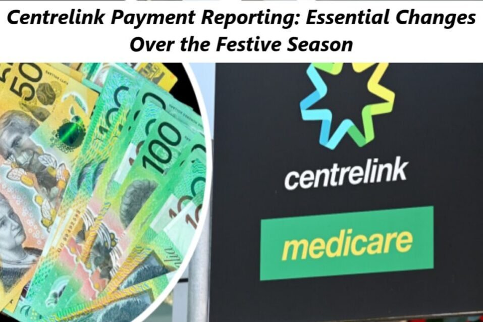 Centrelink Payment Reporting: Essential Changes Over the Festive Season