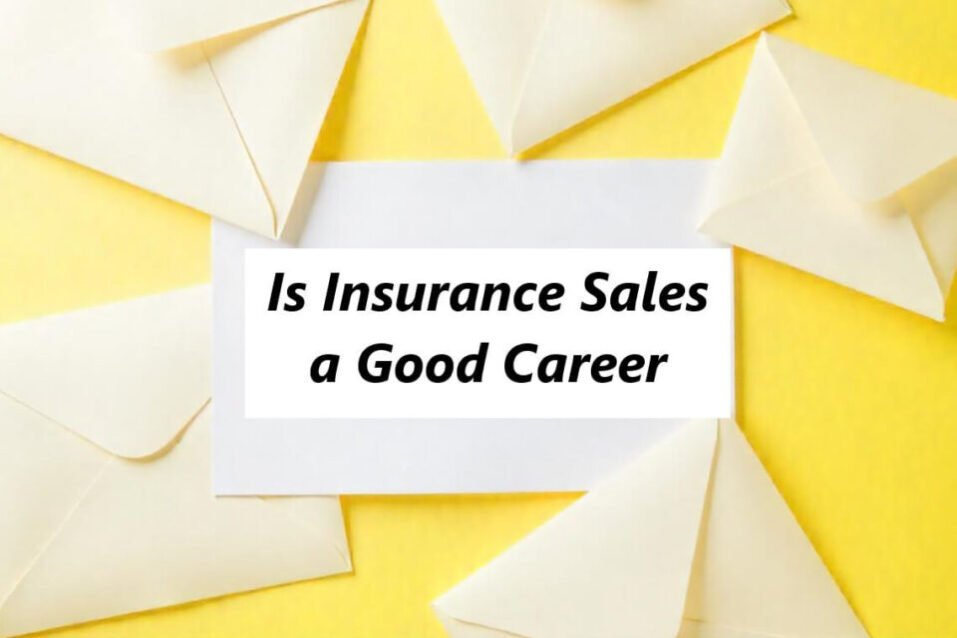 Is Insurance Sales a Good Career? Exploring Opportunities and Challenges