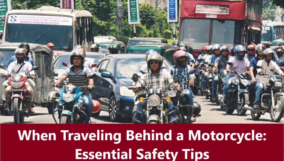 When Traveling Behind a Motorcycle: Essential Safety Tips